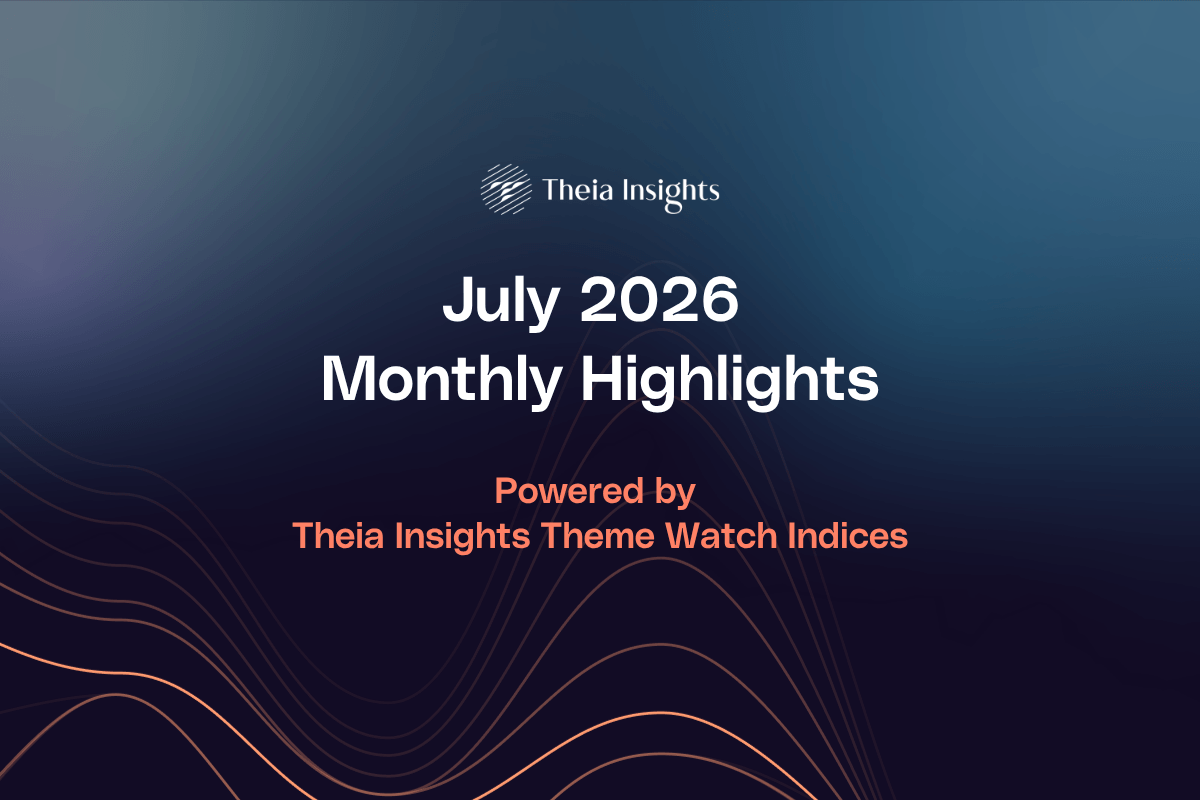 Theia Insights Monthly Highlights — July 2026 preview